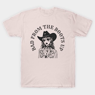 Bad from the boots up - Cowgirl with attitude T-Shirt